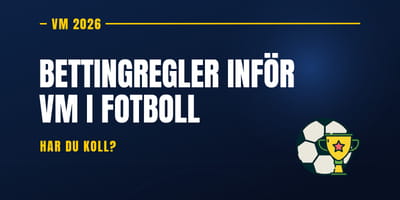 Har du koll på dessa bettingregler inför VM i fotboll?