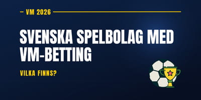 På vilka svenska spelsidor finns betting på FIFA VM?